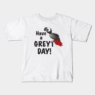 Have a Greyt Day! Kids T-Shirt